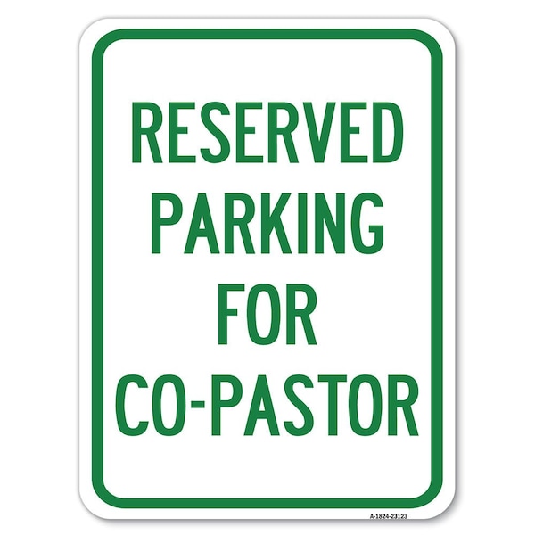 Reserved Parking for Co-Pastor Heavy-Gauge Aluminum Rust Proof Parking Sign, 18" x 24", A-1824-23123